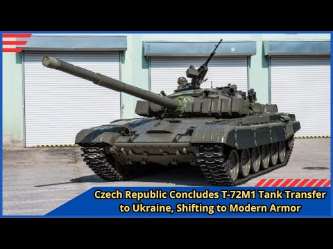 Czech Republic Concludes T 72M1 Tank Transfer to Ukraine, Shifting to Modern Armor