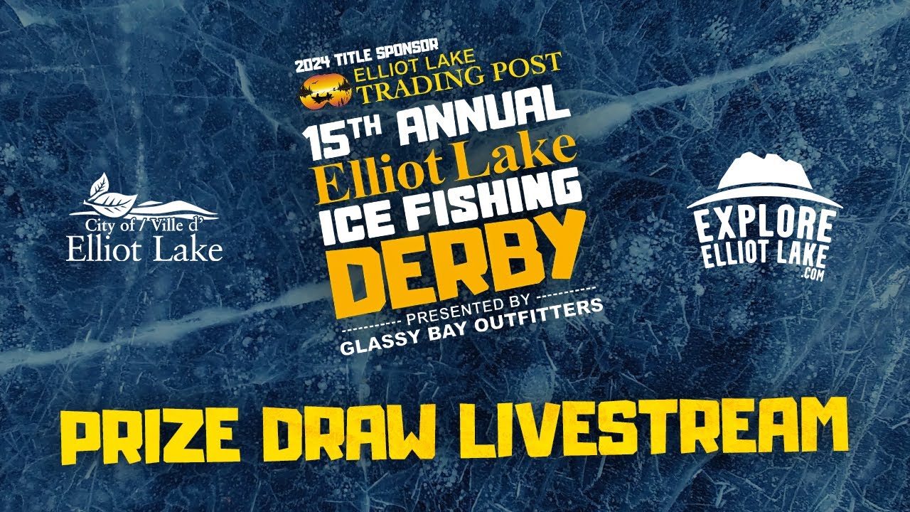 Elliot Lake Trading Post 15th annual ice fishing derby presented by Glassy  Bay Outfitters! 