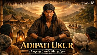 ADIPATI UKUR #18 | TAMAT