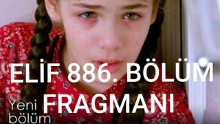 ELİF 886. BÖLÜM FRAGMANI #ELİF