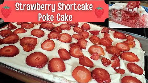 STRAWBERRY SHORTCAKE POKE CAKE | BAKE WITH ME
