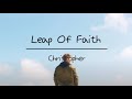 Leap Of Faith - Christopher [ 1Hour Loop / 1시간 듣기 / 반복재생 / 가사해석]