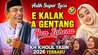  Ceramah Paling Lucu Kh Kholil Yasin Terbaru 2026  E Kalak A Gentang Ben Lakena