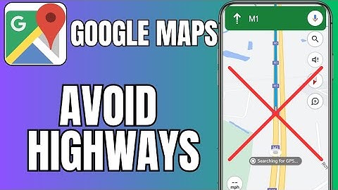 How To Turn On Avoid Highways on Google Maps
