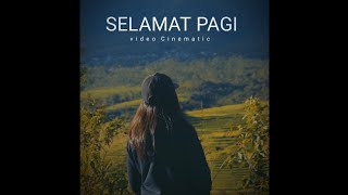 Selamat Pagi (video cinematic)