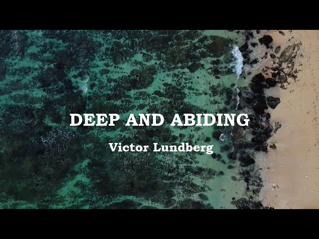 DEEP AND ABIDING - Victor Lundberg (Lyrics) class=