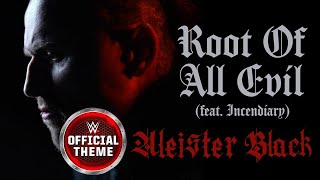 Aleister Black Root Of All Evil Entrance Theme Feat. Incendiary Extended