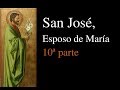 23 San José, Esposo de la Virgen, 10ª parte