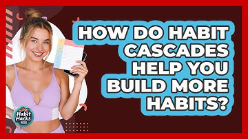 How Do Habit Cascades Help You Build More Habits? - Habit Hacks Hub