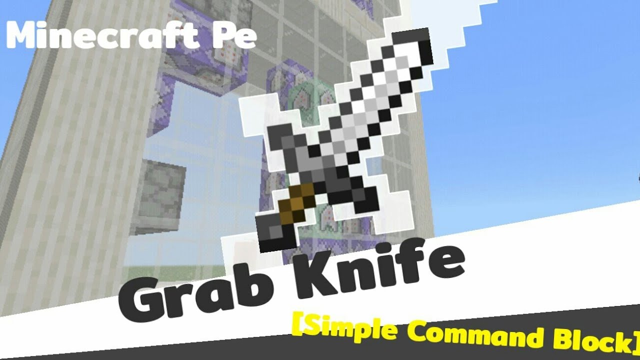 Minecraft pe : Grab Kinfe [Simple Command Block] (Download) - YouTube
