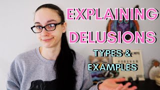 WHAT ARE DELSUIONS?: Explaining the Different Types of Delusions with Examples