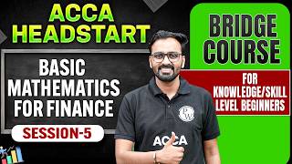 Basic Mathematics for Finance 🔥 | Bridge Course for 12th Pass Students | ACCA On Demand Exam 2026