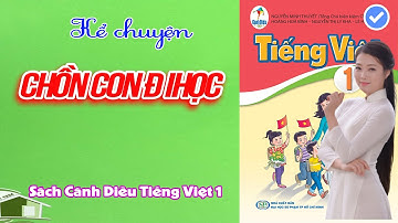 KỂ CHUYỆN︱CHỒN CON ĐI HỌC LỚP 1︱SÁCH CÁNH DIỀU [học cùng youtube]