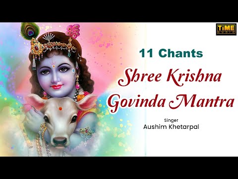 11 Chants - Shree Krishna Govinda Mantra | Aushim Khetarpal | Devotional Mantra 2023