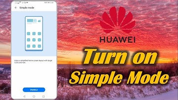 Turn on Simple Mode in Huawei