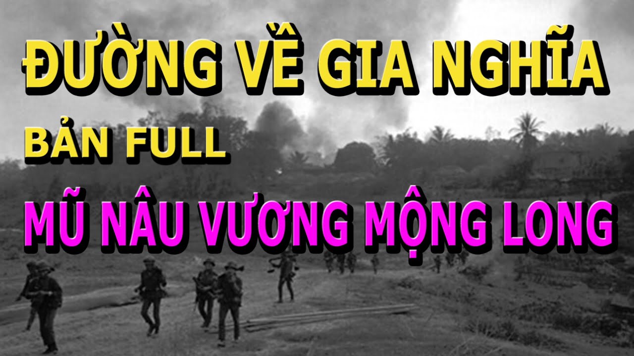 Đường Về Gia Nghĩa (Full) - Tg Thiếu tá Vương Mộng Long