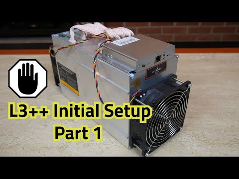 Antminer L3++ Initial Setup Part 1