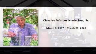 Memorial Service for Charles Walter Kreisler, Sr.  2026 04 11