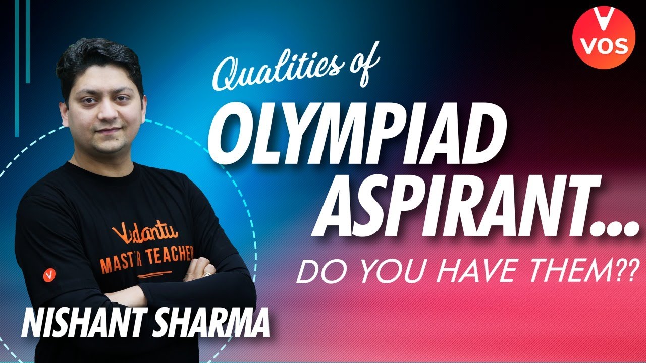 Qualities of an OLYMPIAD ASPIRANT...Do You Have Them?!! | Nishant Sharma | VOS