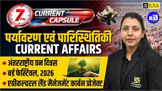 Environment &amp; Ecology Current Affairs 2026 | 7PM Current Capsule | Anjali Ma'am