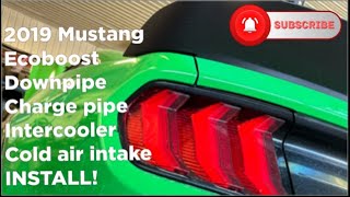 2019 Mustang ECOBOOST downpipe + charge pipe + intake + full exhaust + intercooler INSTALL!
