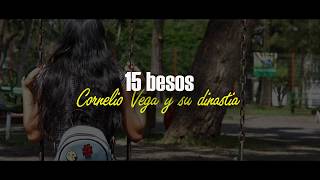 15 Besos - Cornelio Vega Y Su Dinastía Letra