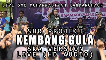 KEMBANG GULA (SKA VERSION) - SHR PROJECT LIVE SMK MUHAMMADIYAH KANDANGHAUR
