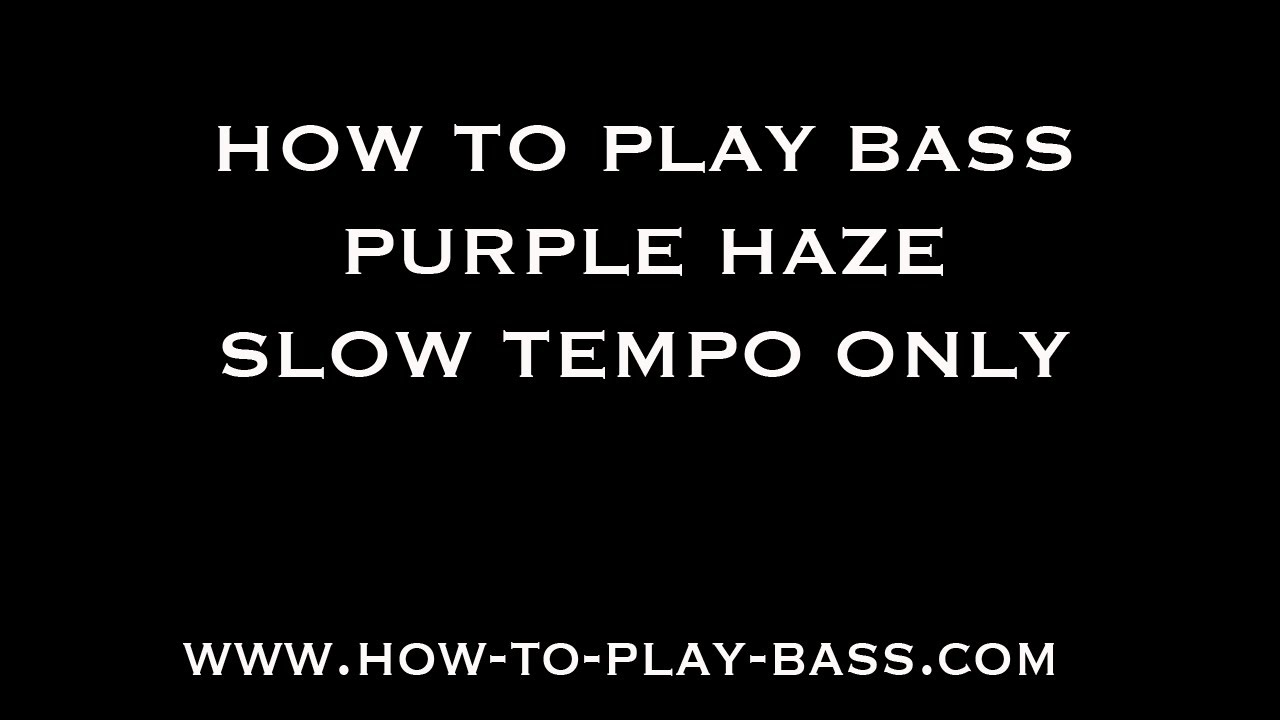 How To Play Bass Purple Haze Slow Versions