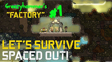 The Factory: Episode 1 - Part 1 - Oxygen Not Included: Spaced Out!