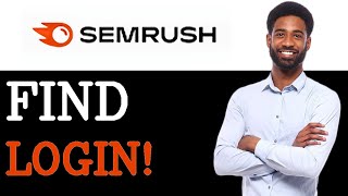 Where To Find Semrush Login (2025)