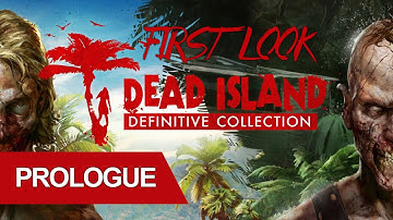 Dead Island Definitive Edition Prologue Walkthrough First Look Gameplay PC Ultra Max Settings FullHD
