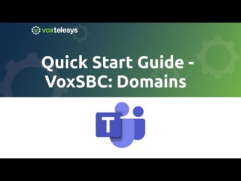 Microsoft Teams Quick Start Guide - VoxSBC: Domains