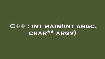 C++ : int main(int argc, char** argv)