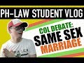 DEBATE: LEGALIZATION OF SAME SEX MARRIAGE | LAW SCHOOL PHILIPPINES