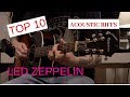 Top 10 Led Zeppelin Acoustic Riffs/Songs