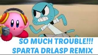 {The Amazing World of Gumball} Nicole: So Much Trouble! Sparta DrLaSp Remix