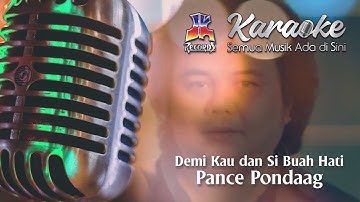 Pance Pondaag - Demi Kau dan Si Buah Hati (Karaoke Version)
