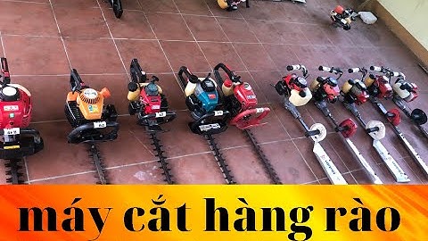 máy cắt hàng rào - máy tỉa cắt hàng rào- máy tỉa cây - máy cắt tỉa đốn chè  I cửa hàng việt anh