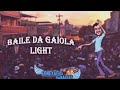 Baile da gaiola light 2018