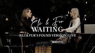 CamelPhat x Eli \& Fur - Waiting (Eli \& Fur's Found Version) [Live]