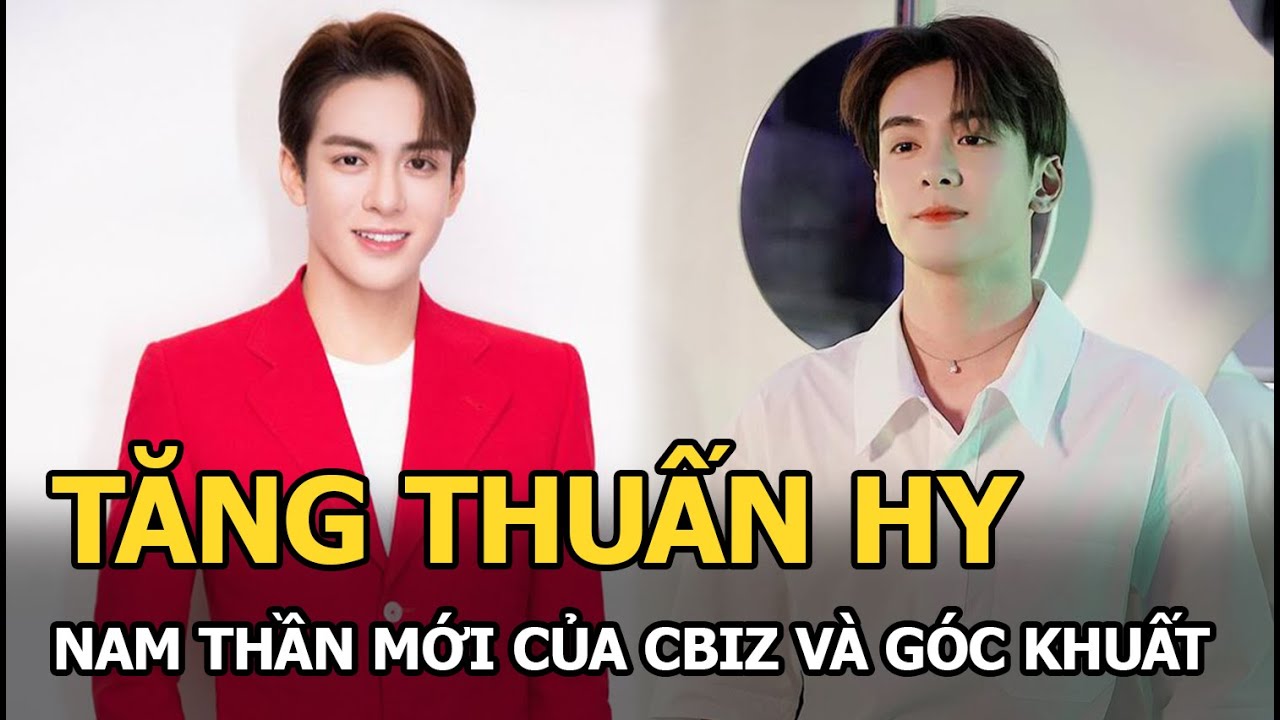 Tăng Thuấn Hy (Trương Vô Kỵ): Nam thần mới của Cbiz và góc khuất đời tư ít ai biết