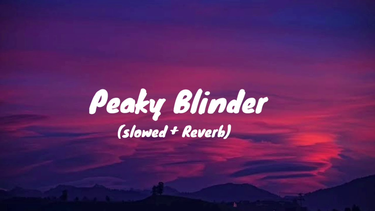 Peaky Blinder   Otnicka Slowed  Reverb