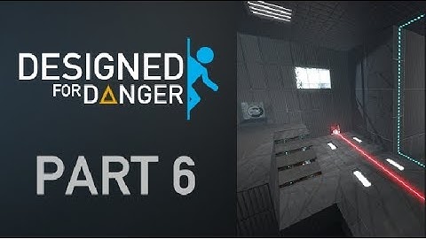 Portal 2: Designed For Danger Part 6