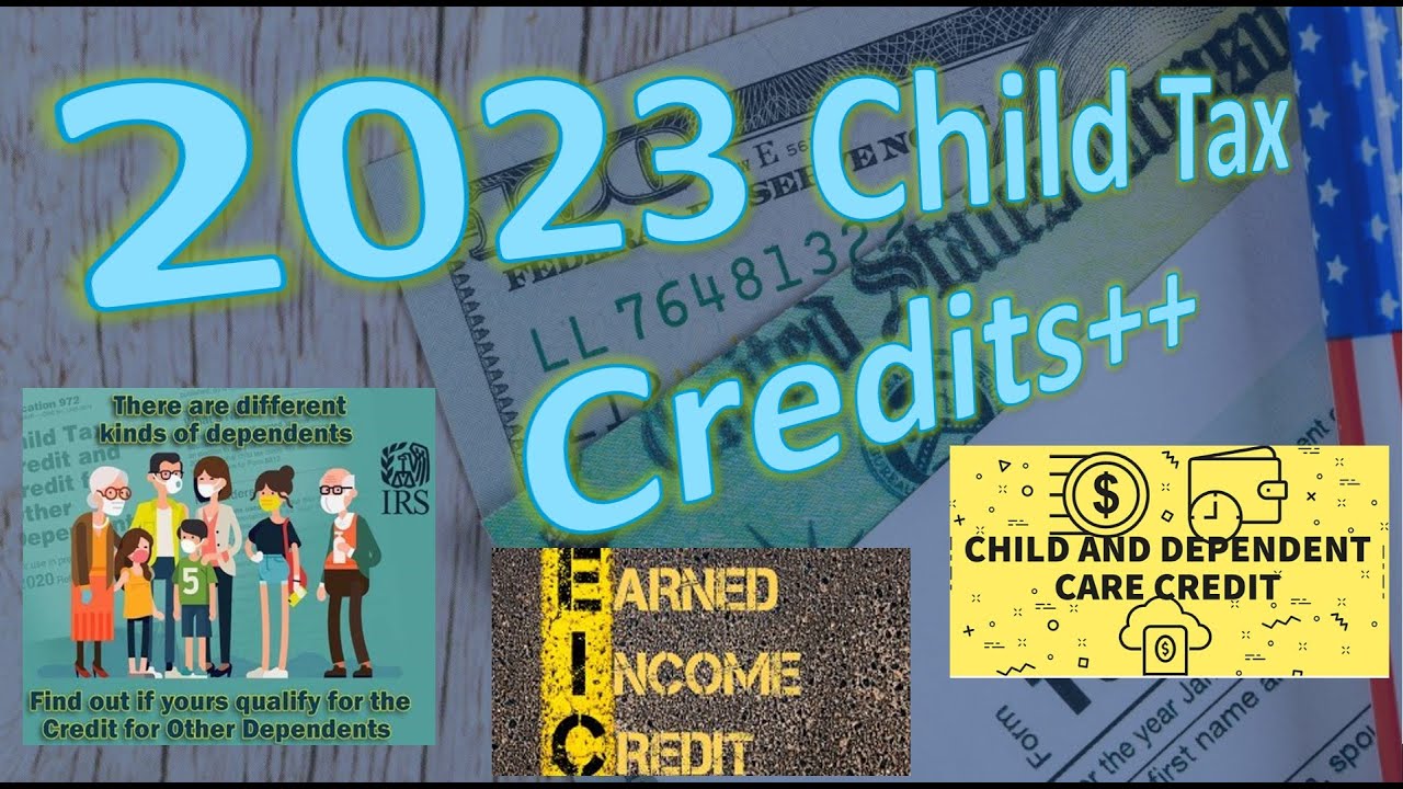 Child Tax Credit Changes For 2023 Taxes PLUS Other Kiddie And Dependent 
