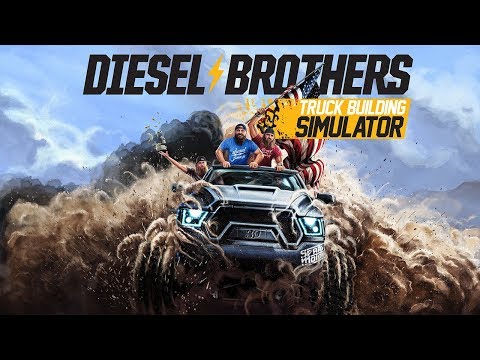 Diesel Brothers: Truck Building Simulator - Первый Взгляд