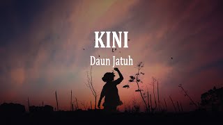 Daun Jatuh - KINI (Lirik Lagu)