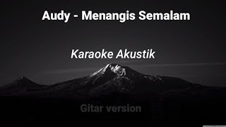 Audy - Menangis Semalam (karaoke akustik) gitar cover chords