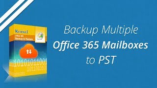 How to Backup Multiple Office 365 Mailboxes to PST