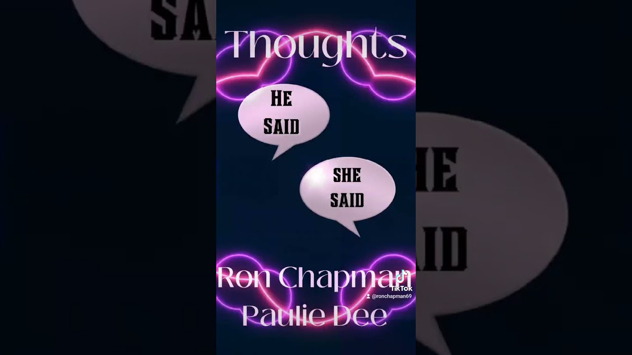 Thoughts, He Said She Said