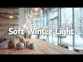 Soft Winter Light ☕️❄️[chill acoustic, lofi mix] calm music playlist for study, work, relax